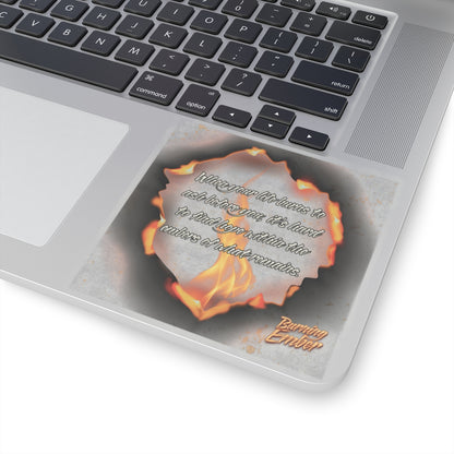 When Your Life Burns To Ash Sticker