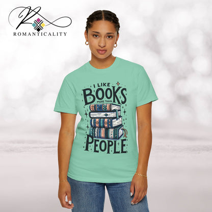 I Like Books More Than People T-Shirt-Graphic Reader Tee-Comfortable Book Lover Top-Gift for Readers/Writers-Book Lover Top-Reader Top-Gift