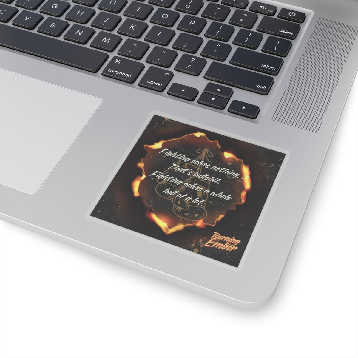 Fighting Quote- Burning Ember Sticker - Official Darby Briar Author Merchandise from her Harbingers of Chaos Series - HOC Series Collection - Burning Ember Swag