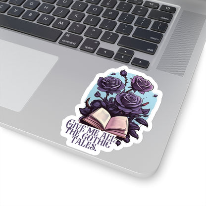 Give Me All The Gothic Tales Stickers