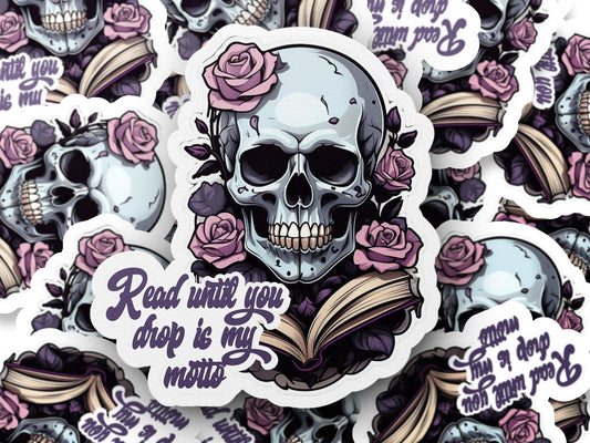 Read Until You Drop Is My Motto Sticker