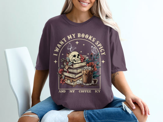 I Want My Books Spicy T-Shirt